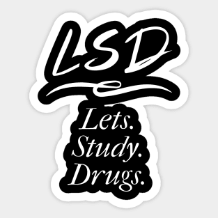 LSD Lets Study Drugs Funny Pharmacist Sticker